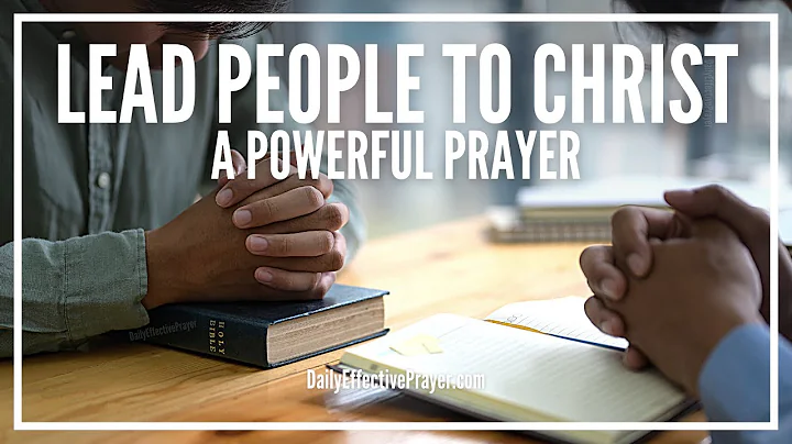 Prayer To Lead People To Christ Like Never Before | Spread The Gospel Of Jesus