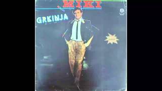Video thumbnail of "Miki Jevremovic - Grkinja - (Audio 1983) HD"