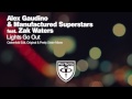 Alex gaudino  manufactured superstars feat zak waters  lights go out