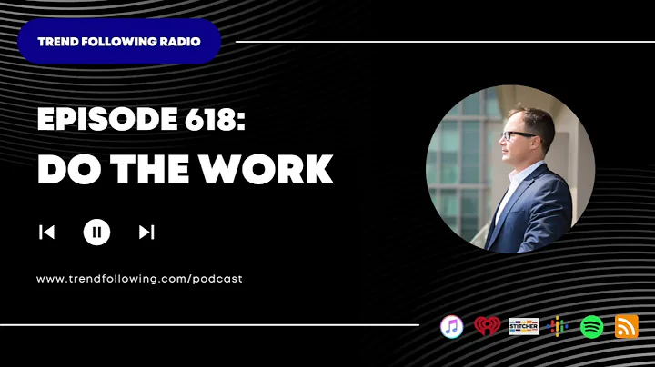 Ep. 618: Do the Work with Michael Covel on Trend Following Radio