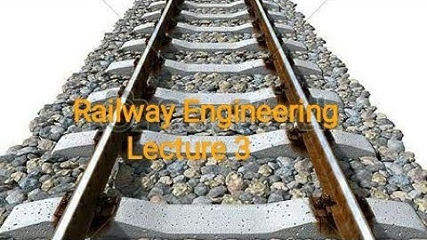 Railway & Bridge Engineering/Lecture 3/5th Sem/For Diploma Civil Engg. Students
