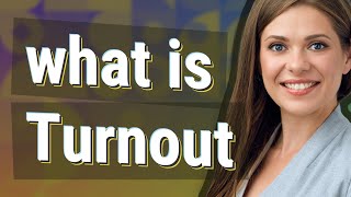 Turnout | meaning of Turnout
