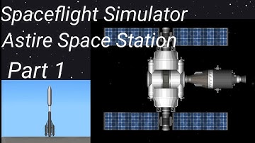Astire Space Station Part 1 | Spaceflight Simulator 1.5 | SFS 1.5 | #SFS
