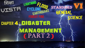 SCIENCE (CHAP 4)STD 6 : DISASTER MANAGEMENT (PART 2) -based on Maharashtra Board