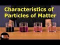 Matter in Our Surroundings : Characteristics of Particles of Matter