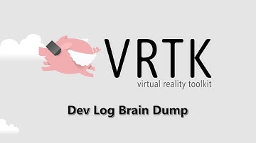 VRTK V4 Dev BrainDump - [0005] VRTK Update and Tilia Introduction