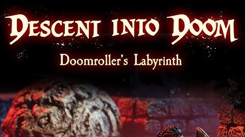 Descent into Doom: DOOMROLLER