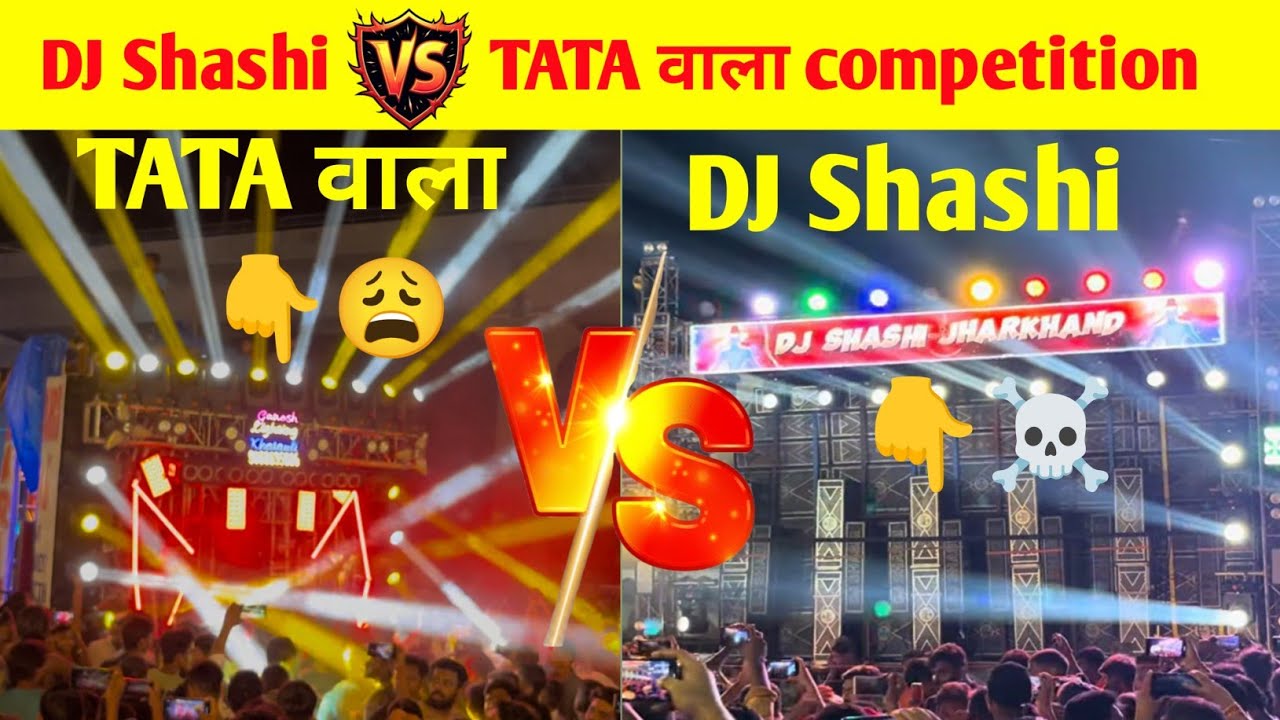 Dj Shashi Jharkhand vs Tata competition Meerut 🔥☠️ खतरनाक competition