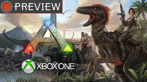 Early Access Preview! ARK Survival Evolved Xbox One