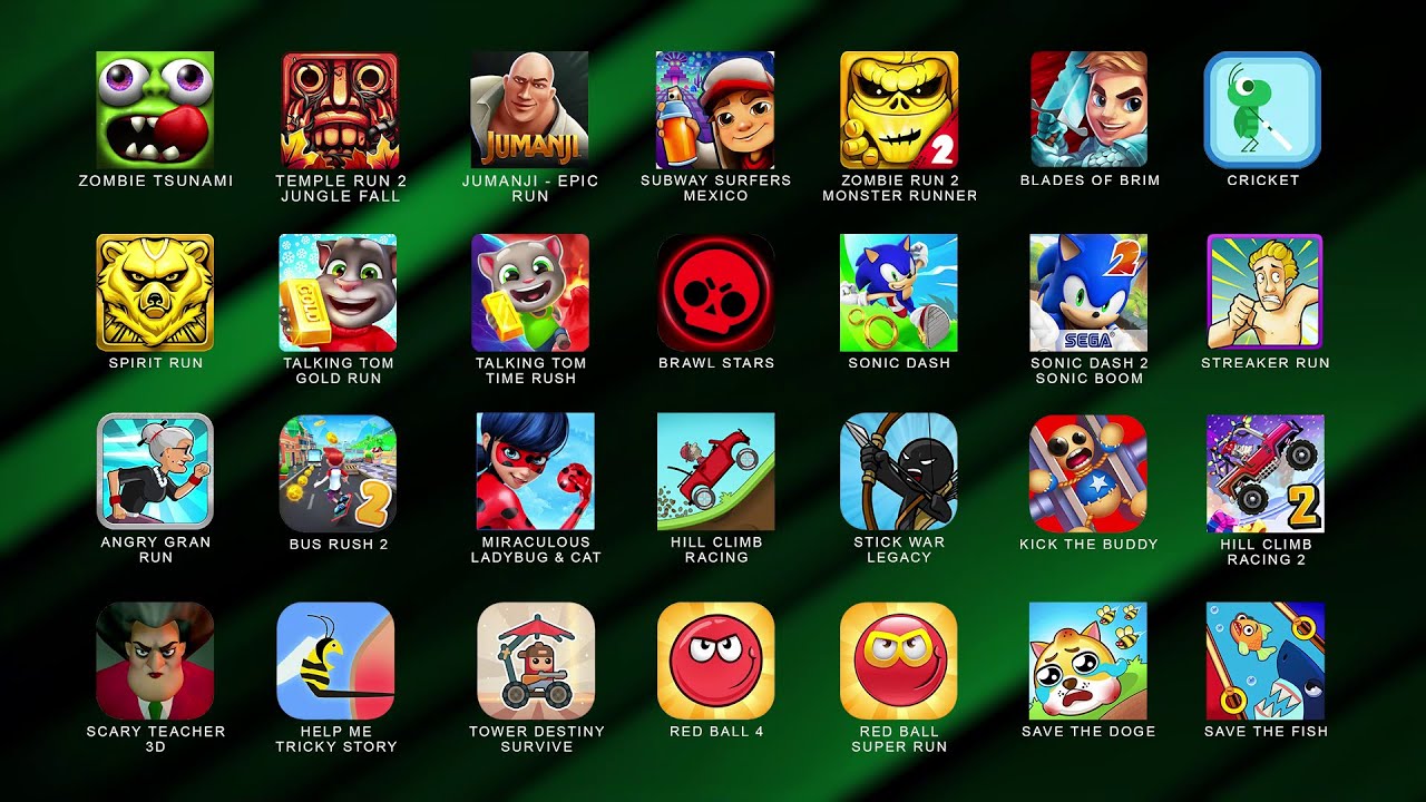 Scary Teacher 3D, Temple Run 2, Red Ball 4, Brawl Stars, Stick War, Angry Gran Run, Subway Surfer...