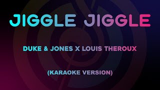 Duke & Jones x Louis Theroux - Jiggle Jiggle (Karaoke Version)
