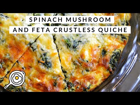 Spinach Mushroom and Feta Crustless Quiche