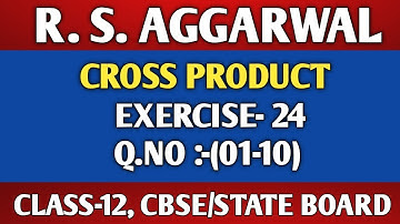 Exercise-24(01-10) | Class-12 Maths | R.S.AGGARWAL | Vector Product | MATHS SIDE