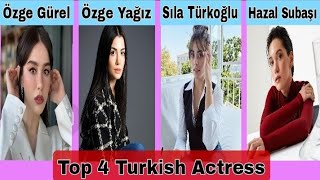 Top 4 Turkish Actress Comparison☆Özge Yağız☆Özge Gürel☆Sila Turkoglu☆ Hazal Subasi☆