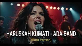 HARUSKAH KUMATI – Ada Band (Legendary Rock Cover | Gast Rock)