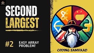 🏆 Find the Second Largest Element in an Array | ✨Array Mastery Series💡 ||  @CodingSamvaad