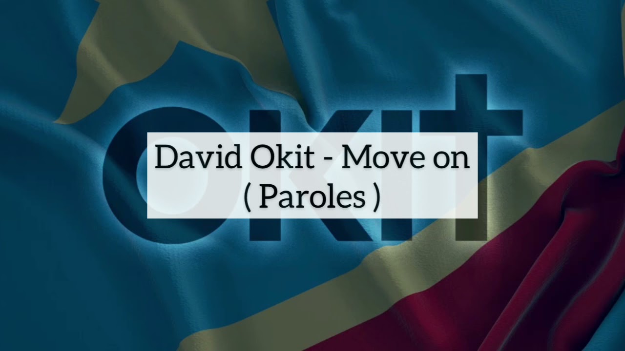 Update New David Okit - Move on (Paroles)