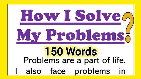 How I Solve My Problems Essay or Paragraph in English 150 Words Video 3
