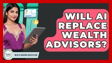 Will AI Replace Wealth Advisors? - Wealth Advisor Success Hub