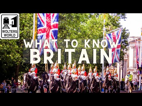 Britain: What to Know Before You Visit the UK