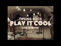 Tipling Rock - Play it Cool [Live Session]