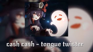 cash cash - tongue twister (speed up edit audio)