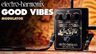 EHX Good Vibes Modulator