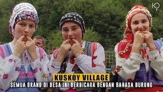 Desa Kuskoy: Semua Orang di Desa Ini Berbicara Menggunakan Bahasa Burung (Bersiul)