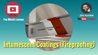 Protective Coatings: Two Minute Lessons - Intumescent Coatings (Fireproofing)