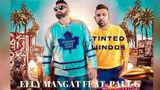 Tinted Windows (FULL VIDEO) Elly Mangat Feat. Paul G I Latest Punjabi Song 2018 chords