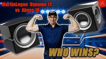 MartinLogan Dynamo 12 vs Abyss 10: Battle of the Subs!