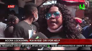 Accra Lockdown: ‘Kayayeis’ Cry For Help