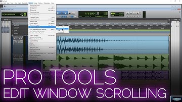 PRO TOOLS | EDIT WINDOW SCROLLING OPTIONS DURING PLAYBACK