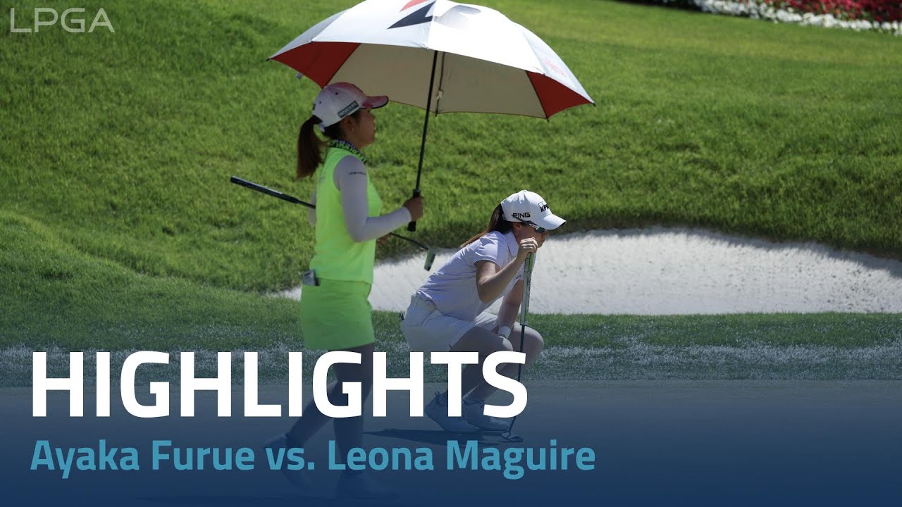 Ayaka Furue vs. Leona Maguire Highlights - Day 5 Bank of Hope LPGA Match-Play