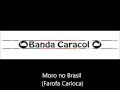 Capture de la vidéo Banda Caracol - Moro No Brasil (Farofa Carioca)