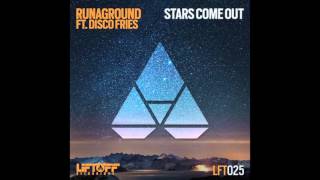 RUNAGROUND Ft. Disco Fries - Stars Come Out [Original Mix]