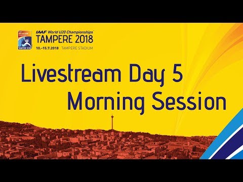 IAAF World Under 20 - Tampere Livestream Day 5 Morning Sess…
