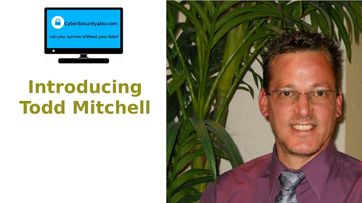 introducing TODD MITCHELL OWNER OF CYBERSECURITY4BIZ