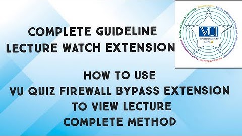 How to use Vu Quiz Firewall Bypass Extension to Watch lecture in mobile Phone