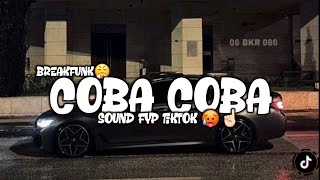 Download Lagu DJ COBA COBA BREAKFUNK MENGKANE SOUND FYP TIKTOK 2025!! EL ZANVIR MP3
