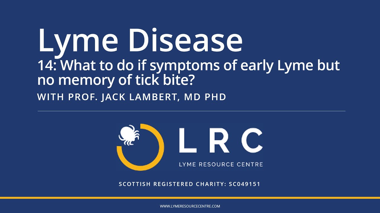 Lyme Disease - Small Bites for GPs 14: What to do if symptoms of early Lyme/no memory of tick bite?