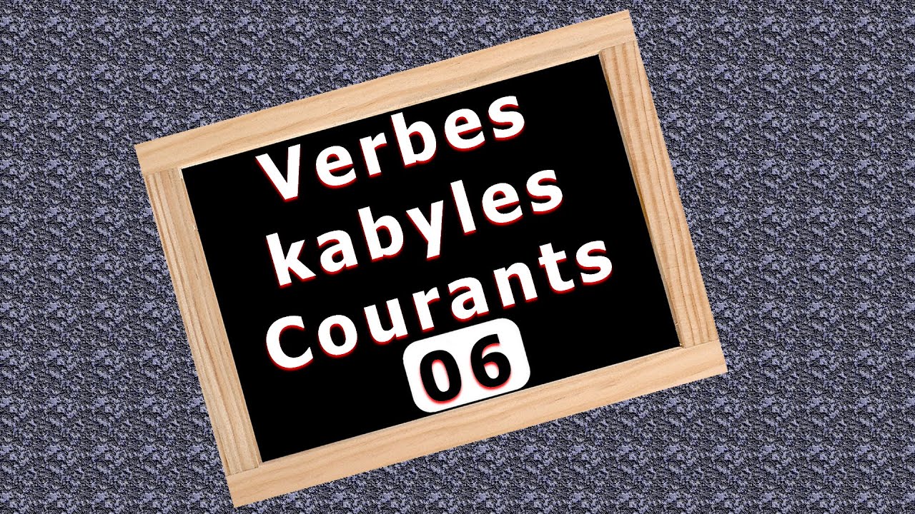 Verbes kabyles les plus utilisés, vidéo 6
