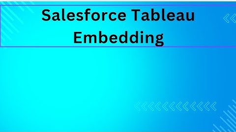 Salesforce Tableau Embedding