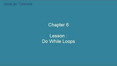 Chapter 6 (Lesson 40: Do While Loops)