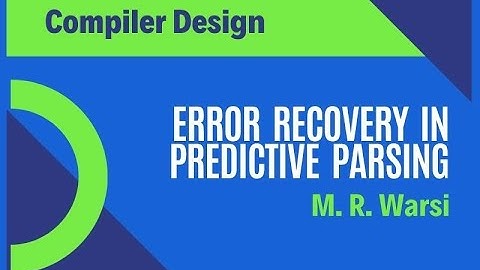 Lec 17 - Error Recovery in Predictive Parsing | Compiler Design