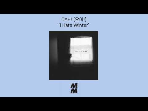 [Official Audio] OAH!(오아!) - I Hate Winter