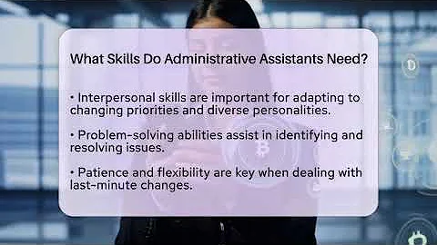 What Skills Do Administrative Assistants Need? - Admin Career Guide