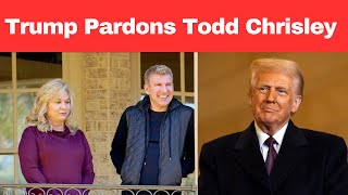 Trump Pardons Todd and Julie Chrisley After Tax Fraud Conviction | Shocking Turn in Chrisley Case