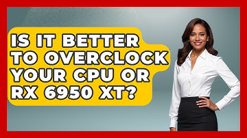 Is It Better To Overclock Your CPU Or RX 6950 XT? - Your Computer Companion