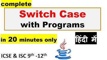 Complete Switch Case with Programs | in just 20 minutes | ICSE & ISC 9th-12th